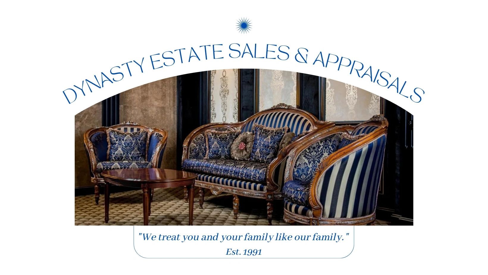 Dynasty Estate Sales and Appraisals — We treat you and your family like our family. Est. 1991